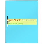 one piece  Dry Erase Boards