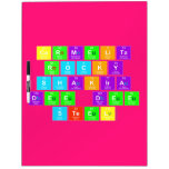 carmelita 
 rocky
 shakira
 dee dee
 steel  Dry Erase Boards