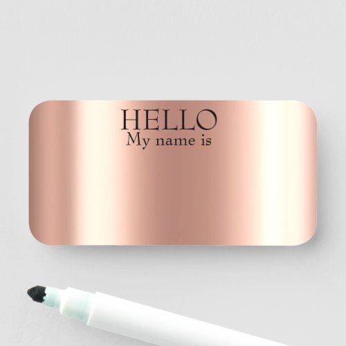 Dry Erase Reusable Hello Rose Gold Metal look Name Tag