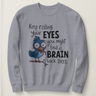 Dry Humor Sarcastic Quote Sweatshirt