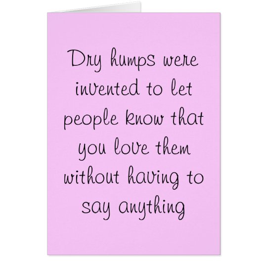 Dry Humps Card