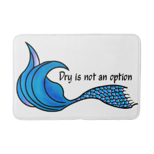 Dry is not an option Blue mermaid tail on bath mat