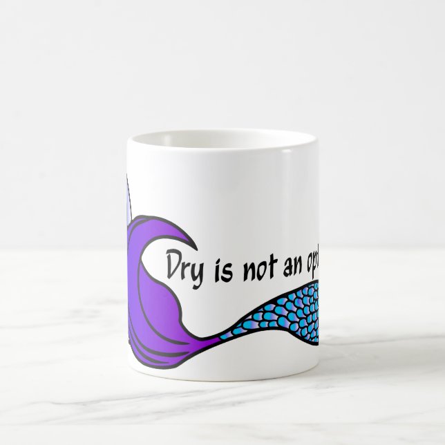 Dry Is Not An Option blue/ purple mermaid tail mug (Center)