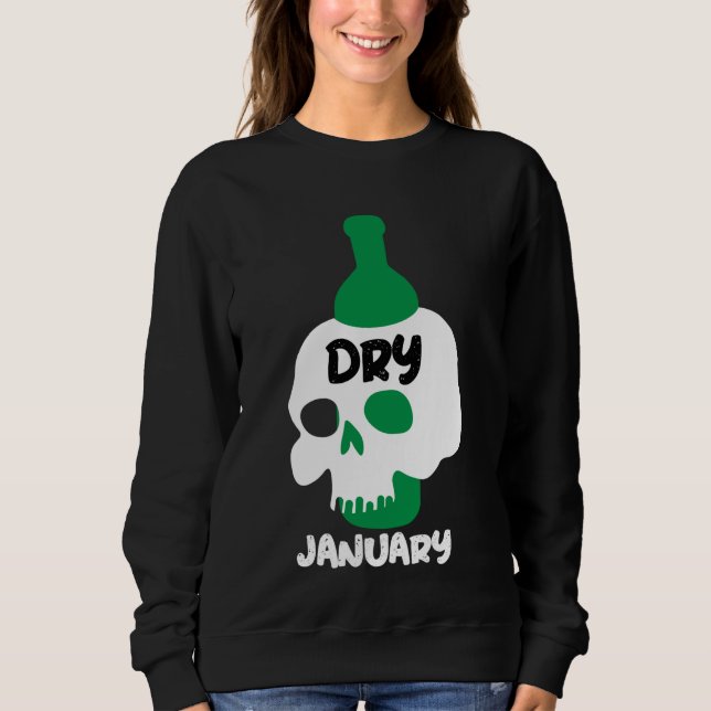 Dry January Sobriety Challenge Support Gifts   Sweatshirt (Front)
