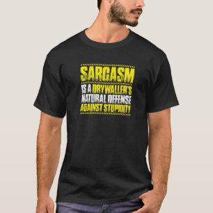 Drywall Finisher Sarcasm Drywaller T-Shirt