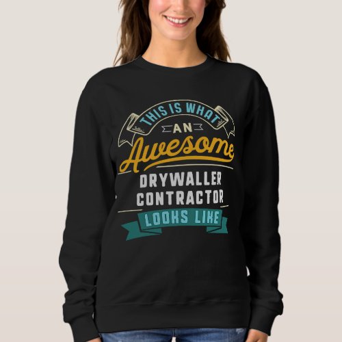 Drywaller Contractor  Awesome Job Occupation Sweatshirt