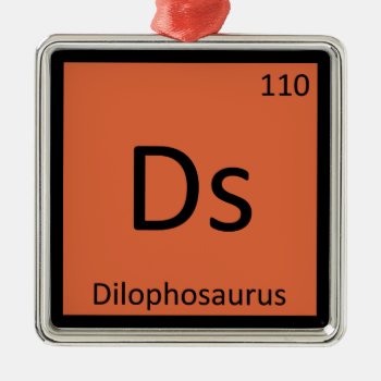 Ds - Dilophosaurus Dinosaur Chemistry Symbol Metal Ornament by itselemental at Zazzle