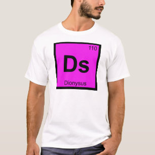 Ds - Dionysus God Chemistry Periodic Table Symbol T-Shirt