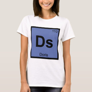 Ds - Doris Greek Chemistry Periodic Table Symbol T-Shirt