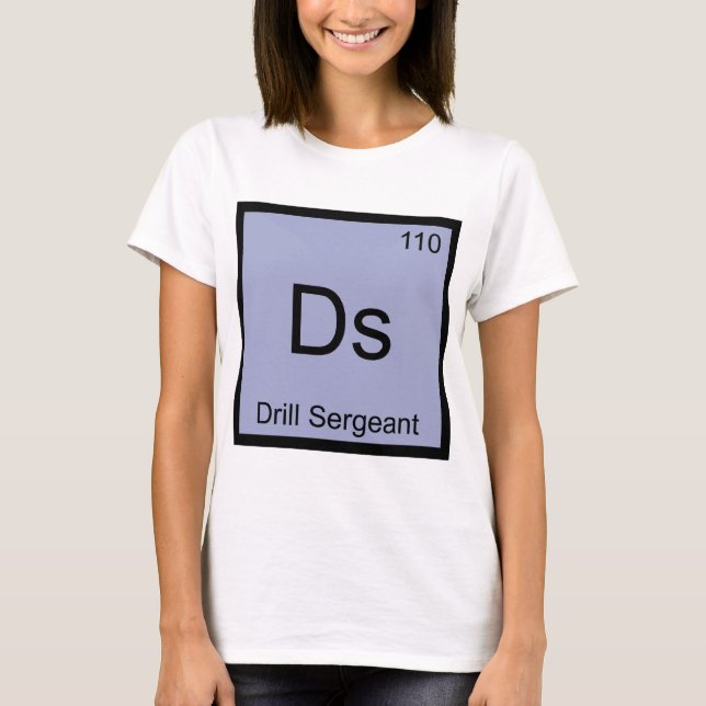 Ds - Drill Sergeant Chemistry Element Symbol Tee (Front)
