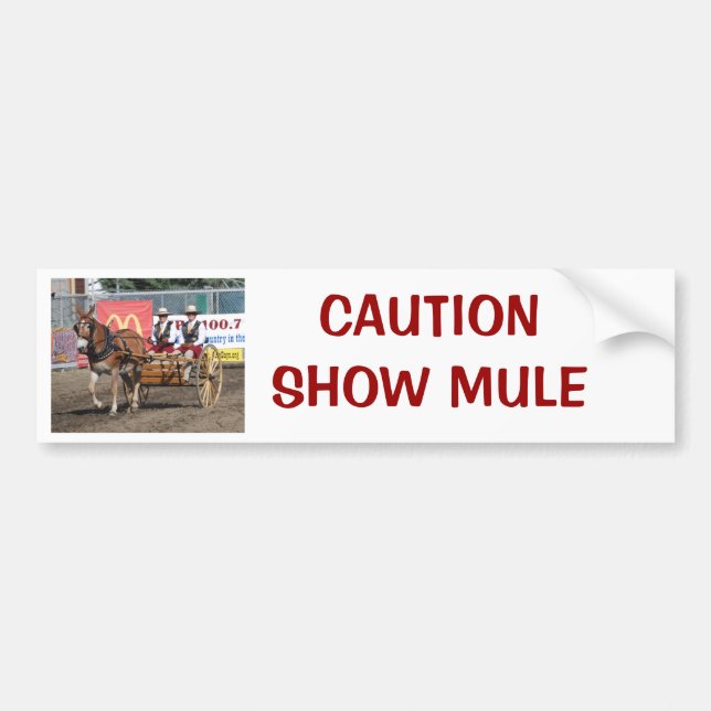 DSC_0007, CAUTIONSHOW MULE BUMPER STICKER (Front)