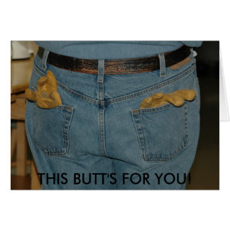 DSC_0070, THIS BUTT'S FOR YOU! CARDS