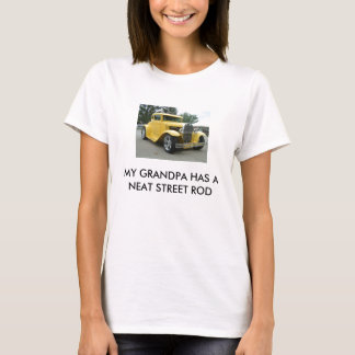 DSCF0017, MY GRANDPA HAS A NEAT STREET ROD T-Shirt