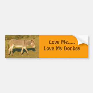 DSCF0958, Love Me.....Love My Donkey Bumper Sticker