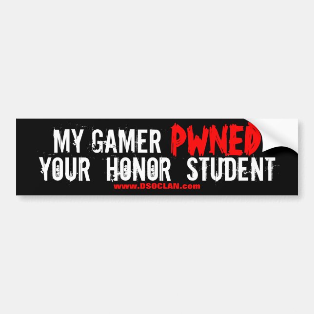 DSO My Gamer PWNED Honor Student Bumper Sticker (Front)