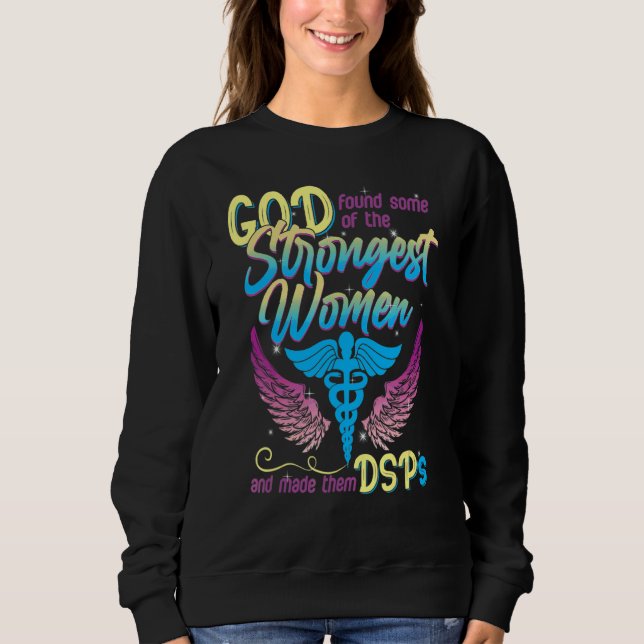 Dsp Nurses Week Nursing School Strongest Women Mot Sweatshirt (Front)