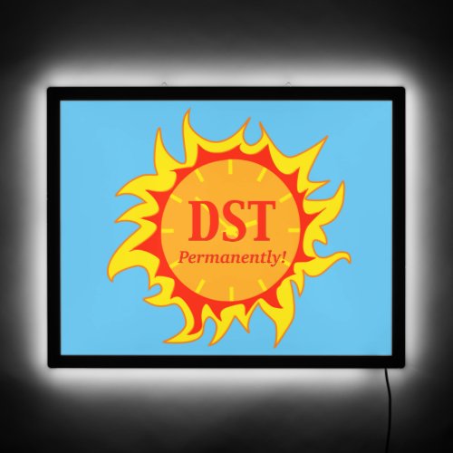 DST Permanently _ Daylight Savings Time LED Sign