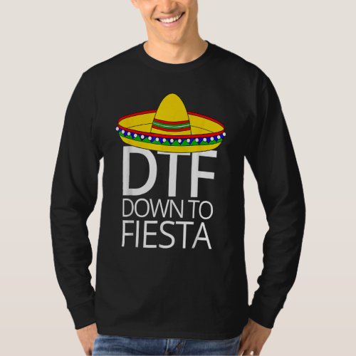 Dtf Down To Fiesta  Cinco De Mayo Men Women T_Shirt