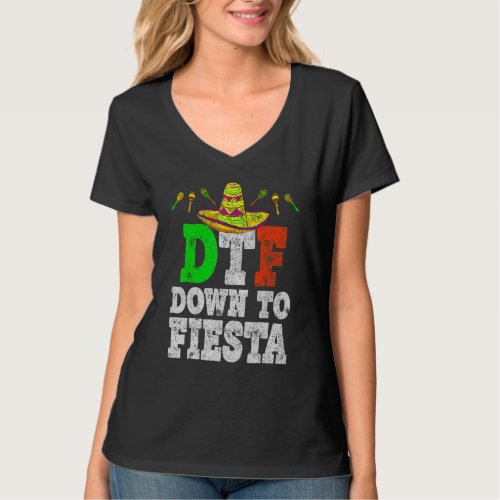 Dtf Down To Fiesta Cinco De Mayo Party T_Shirt