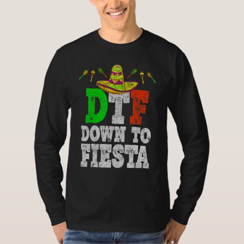Dtf Down To Fiesta Cinco De Mayo Party T_Shirt