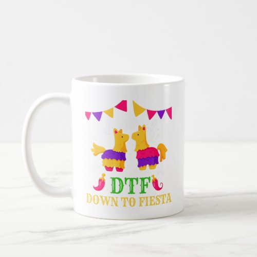 Dtf Down To Fiesta Party Decoration Piata  Coffee Mug