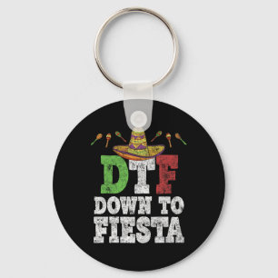 Dtf Down To Fiesta Shirt Funny Cinco De Mayo Mexic Keychain
