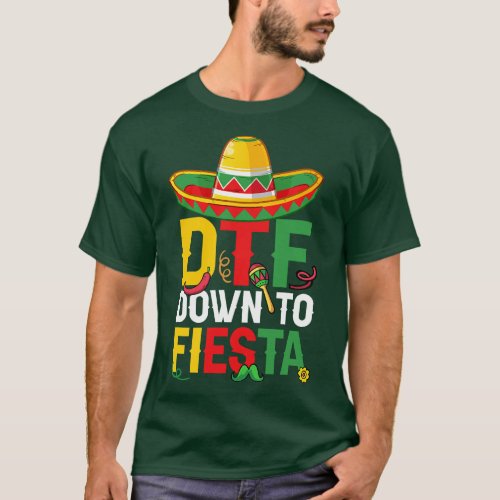 DTF Down To Fiesta Sombrero Mexican Hat Funny Quot T_Shirt