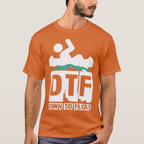 DTF Down To Float _ Funny Canoe River Rafting  T_Shirt