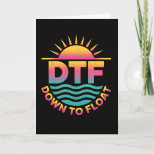 Dtf Down To Float River Funny Tubing Summer Vacati Card