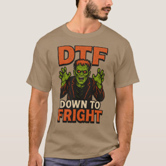 DTF Down to Fright T-Shirt