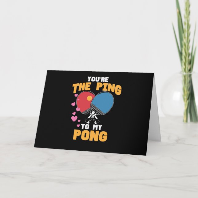Du bist das Ping zu meinem Pong Tischtennis Card (Front)