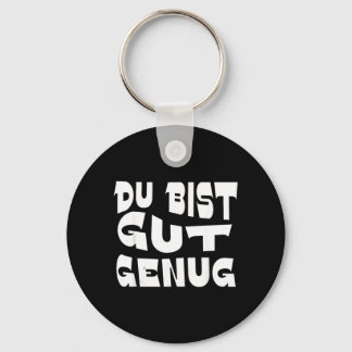 Du Bist Gut Genug German Meme Quote Design Keychain