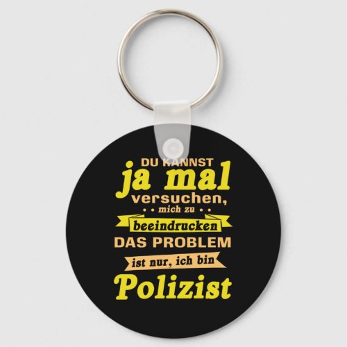 Du Kannst Ja Mal Policeman Police Proud Cop Gift Keychain