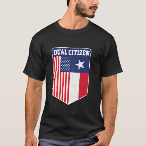 Dual Citizen Texas And America Proud Back Print T_Shirt