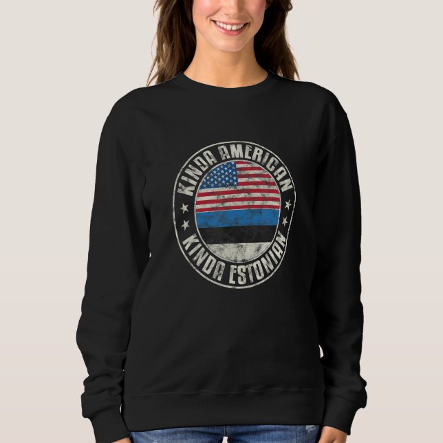 Dual Citizenship American Estonian Estonia Usa Fla Sweatshirt (Front)