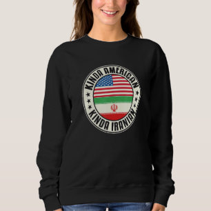 Dual Citizenship American Iranian Iran Usa Flag Sweatshirt