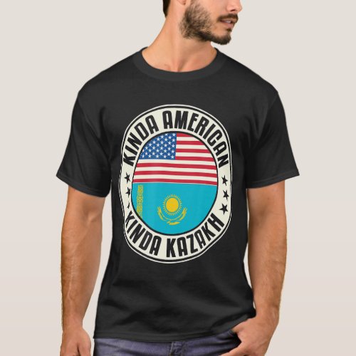 Dual Citizenship American Kazakh Kazakhstan Usa Fl T_Shirt