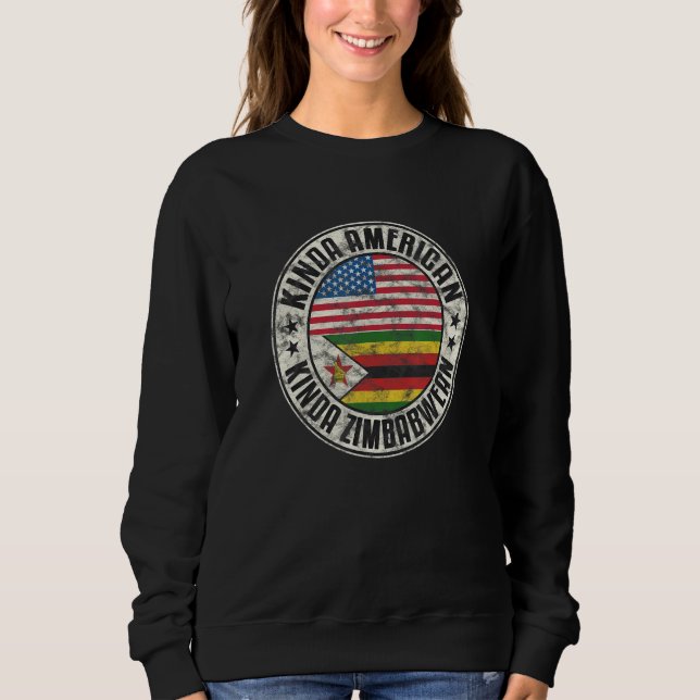 Dual Citizenship American Zimbabwean Zimbabwe Usa  Sweatshirt (Front)