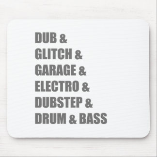 Dub Electro Glitch Dubstep Drum and Bass shirt Mouse Pad
