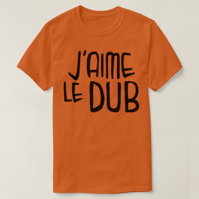 Dub Music Love Dub Typography Jaime le Dub T-Shirt (Design Front)
