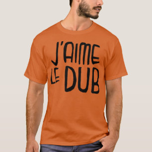 Dub Music Love Dub Typography Jaime le Dub T-Shirt