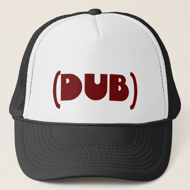 DUB shirt Trucker Hat (Front)