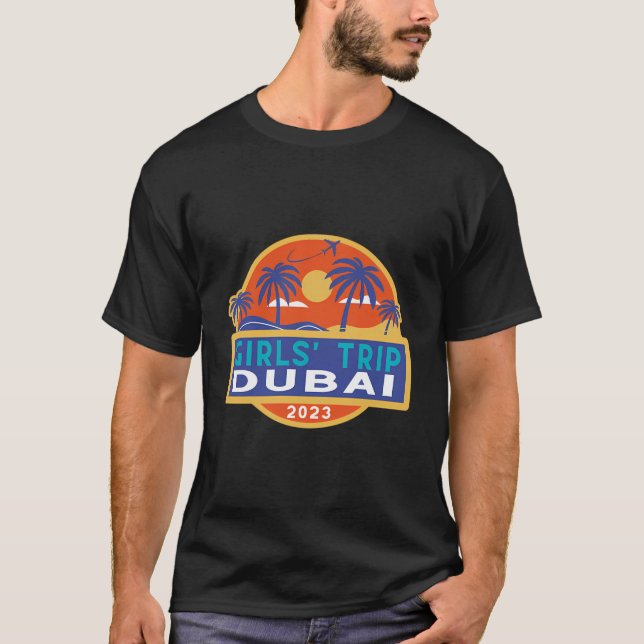 Dubai Girls Trip 2023 Students Women Besties Uae H T-Shirt (Front)