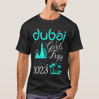 Dubai 'S Trip 2023 Weekend Trip Vacation Travel T-Shirt
