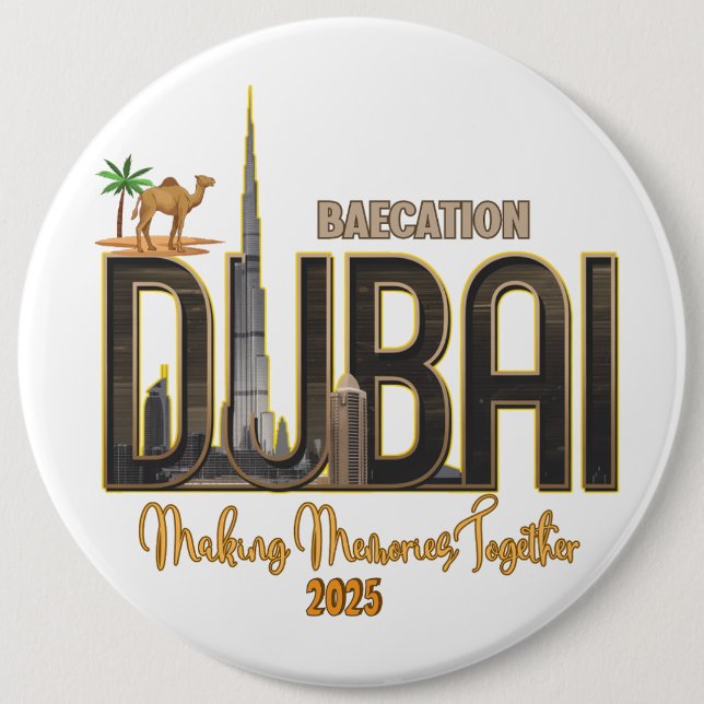 Dubai Vacation Capture the Magic of Your Adventure Button (Front)
