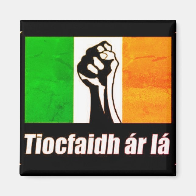 Dublin 1916 Tiocfaidh ar la magnet (Front)