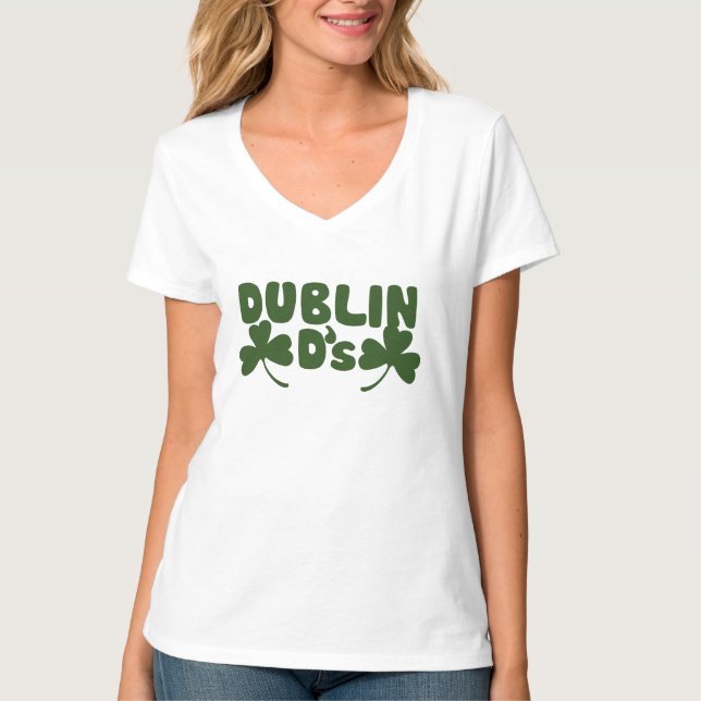 Dublin Ds Irish humor T-Shirt (Front)