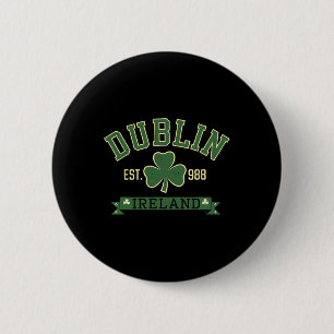 Dublin Ireland Clover Leaf Shamrock St Patricks Da Button