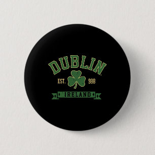 Dublin Ireland Clover Leaf Shamrock St Patricks Da Button
