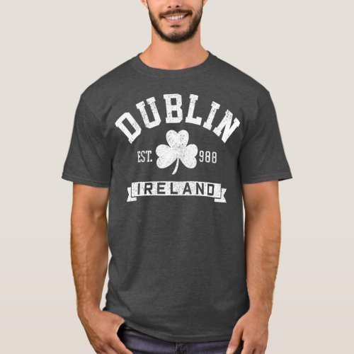 Dublin Ireland Est 988 Clover Leaf Shamrock St T_Shirt